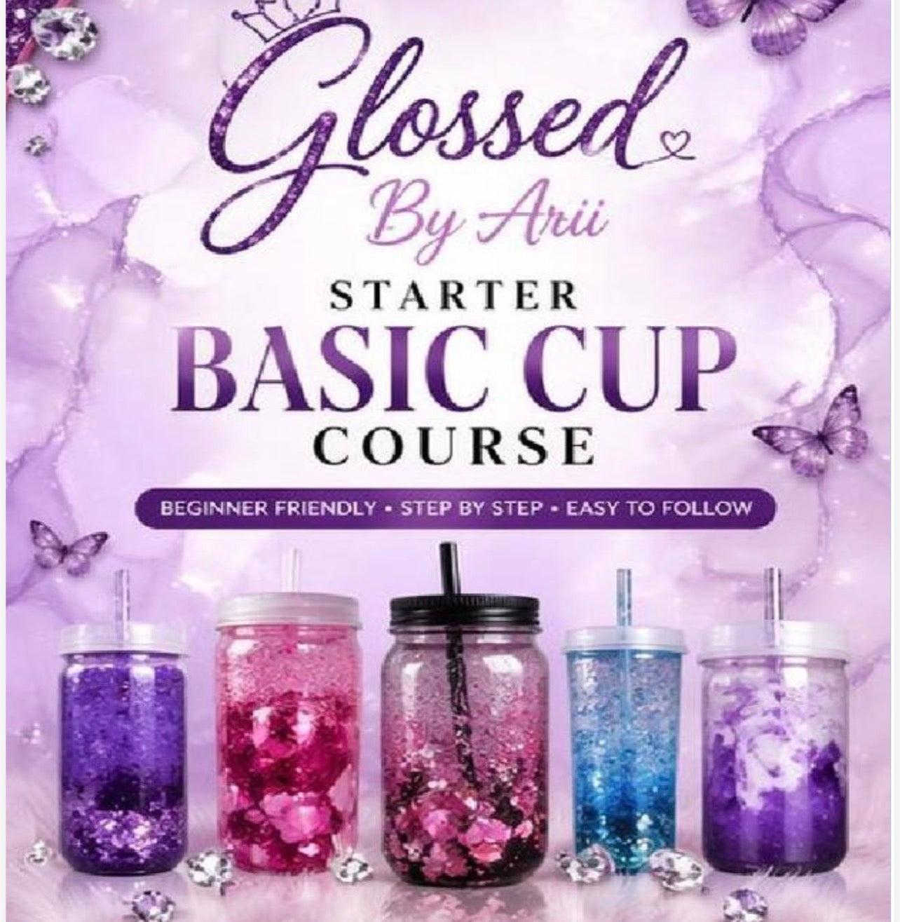 GlossedbyArii Beginner Cup Course💜 (Email required) check junk or spam if not in inbox.